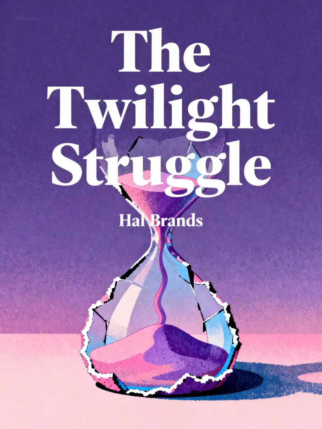 Twilight Struggle: What the Cold War Teaches Us about Great-Power Rivalry Today book cover