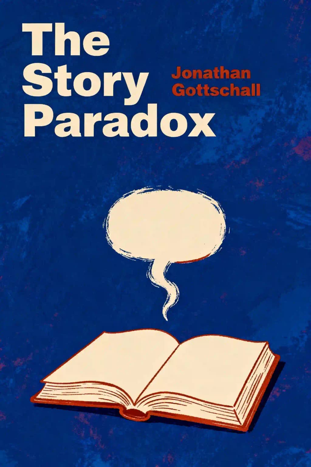 Il lato oscuro delle storie: In che modo il nostro amore per la narrazione costruisce le società e le distrugge book cover