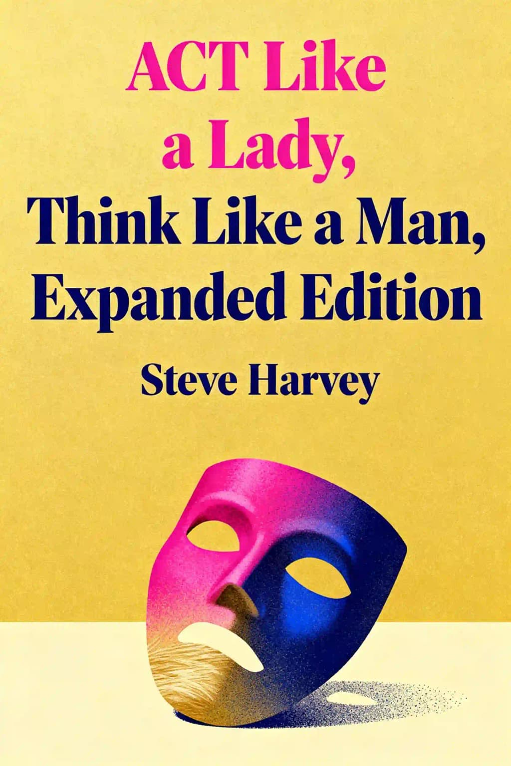 Act like a lady, think like a man: what men really think about love, relationships, intimacy, and commitment book cover