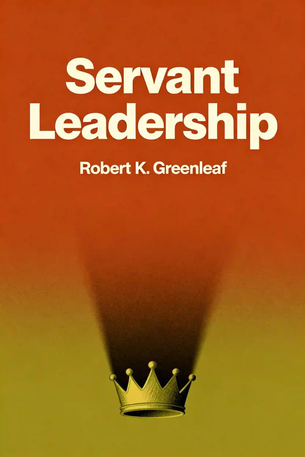 서번트 리더십: 정당한 권력과 위대함의 본질을 찾아 떠나는 여정 book cover
