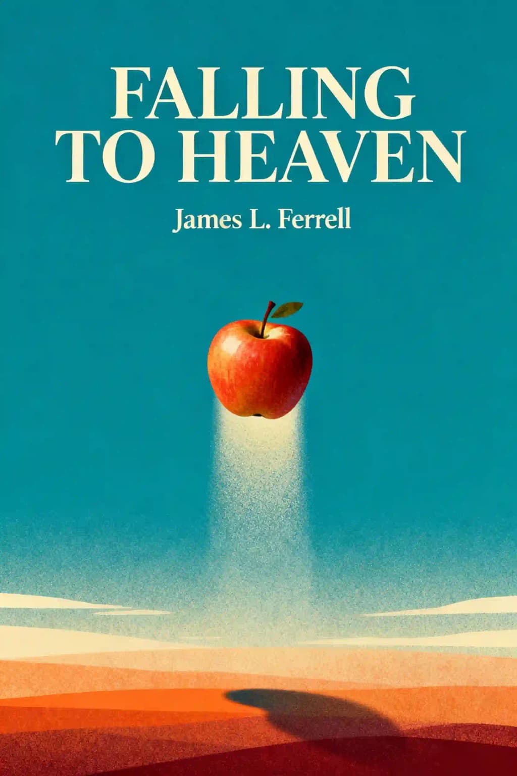 Falling to Heaven: The Surprising Path to Happiness book cover