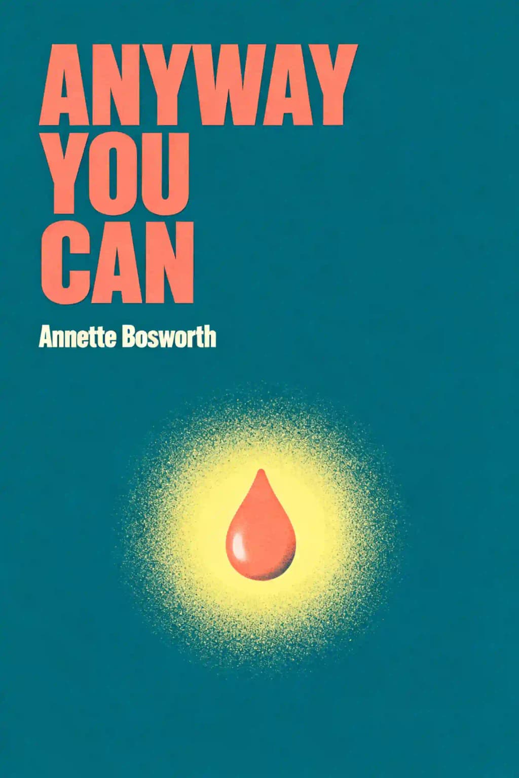 Summary of Annette Bosworth's ANYWAY YOU CAN book cover