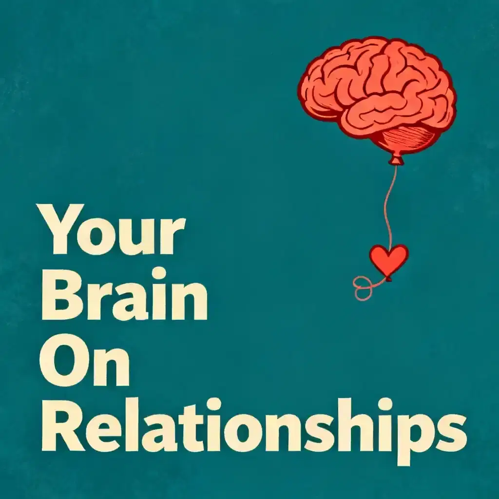 Your Brain on Relationships: The Neuroscience of Human Connection book cover