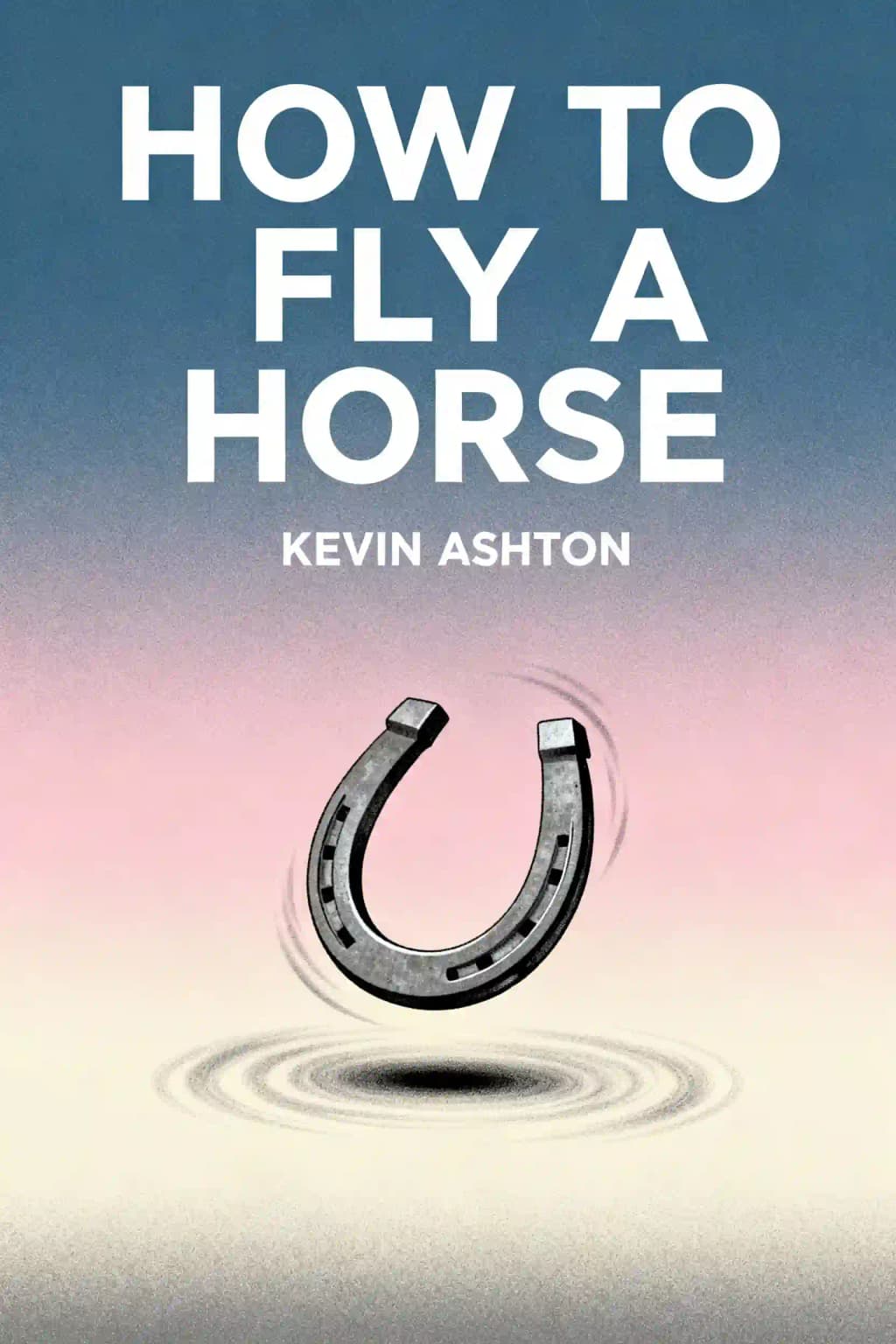 L'arte di inventare il cavallo alato: La Storia Segreta della Creazione, dell'Invenzione e della Scoperta book cover