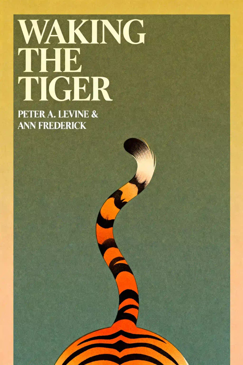 Waking the tiger: healing trauma : the innate capacity to transform overwhelming experiences book cover