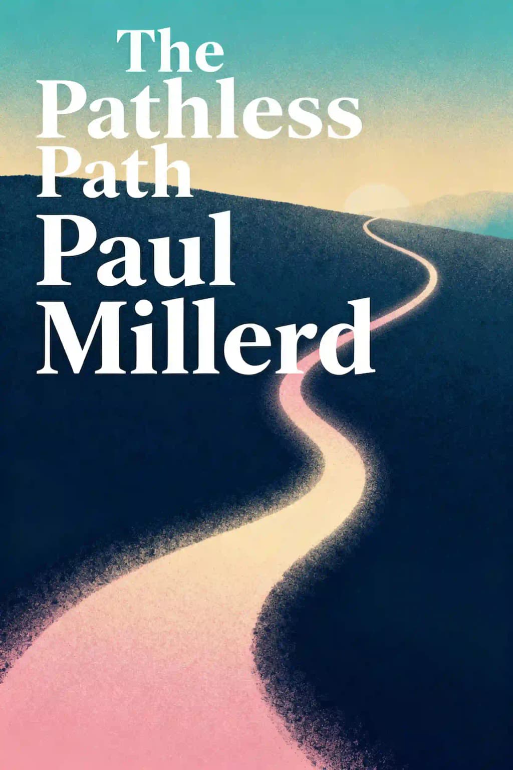 Pathless Path: Imagining a New Story for Work and Life book cover