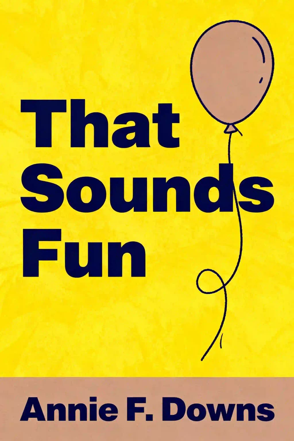 That Sounds Fun: The Joys of Being an Amateur, the Power of Falling in Love, and Why You Need a Hobby book cover
