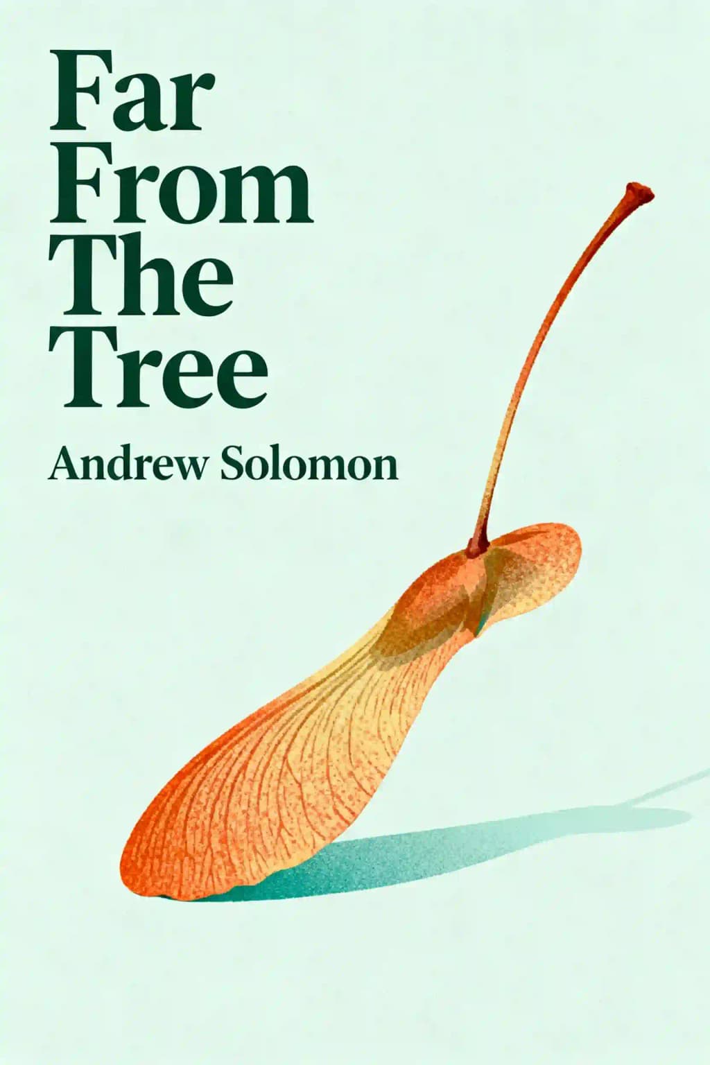 Far From the Tree: Parents, Children, and the Search for Identity book cover