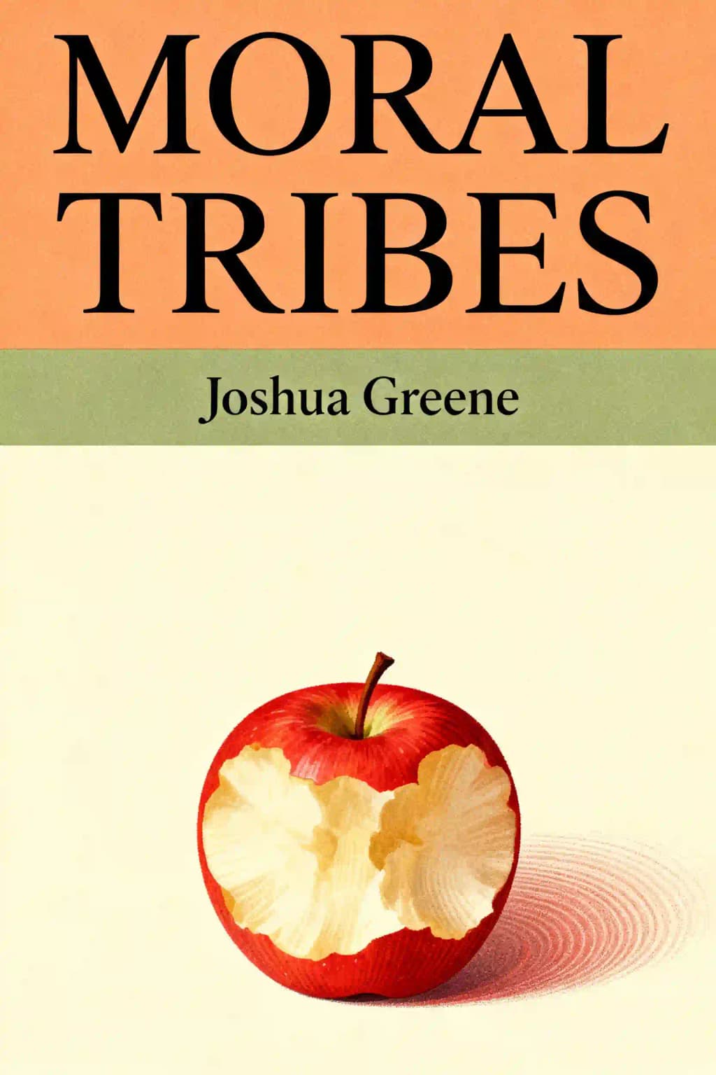 Moral Tribes: Emotion, Reason, and the Battle Between Us and Them book cover