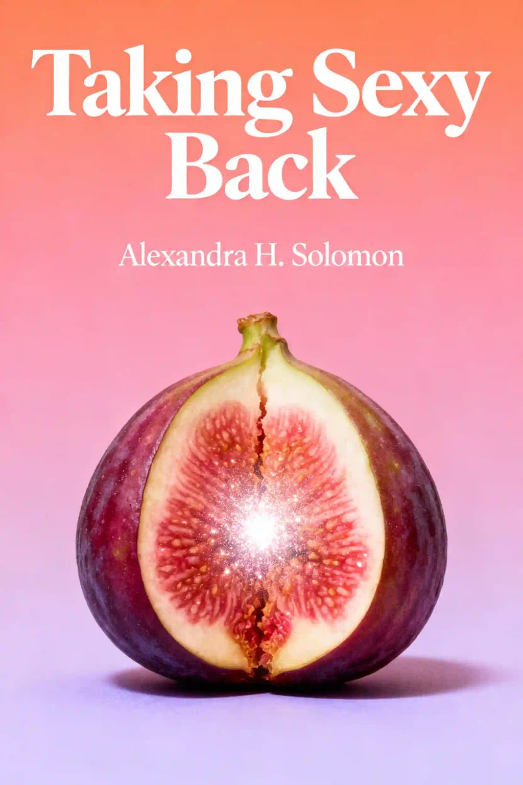 Recupera tu sexualidad: Cómo adueñarte de tu sexualidad y crear las relaciones que deseas book cover