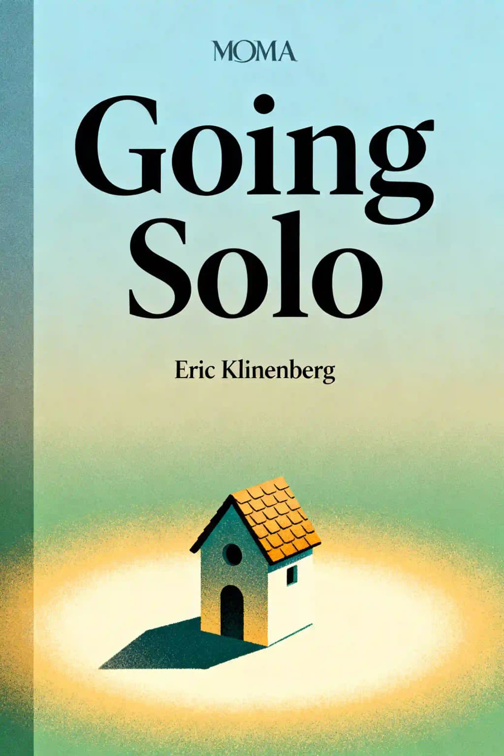 Going Solo: The Extraordinary Rise and Surprising Appeal of Living Alone book cover