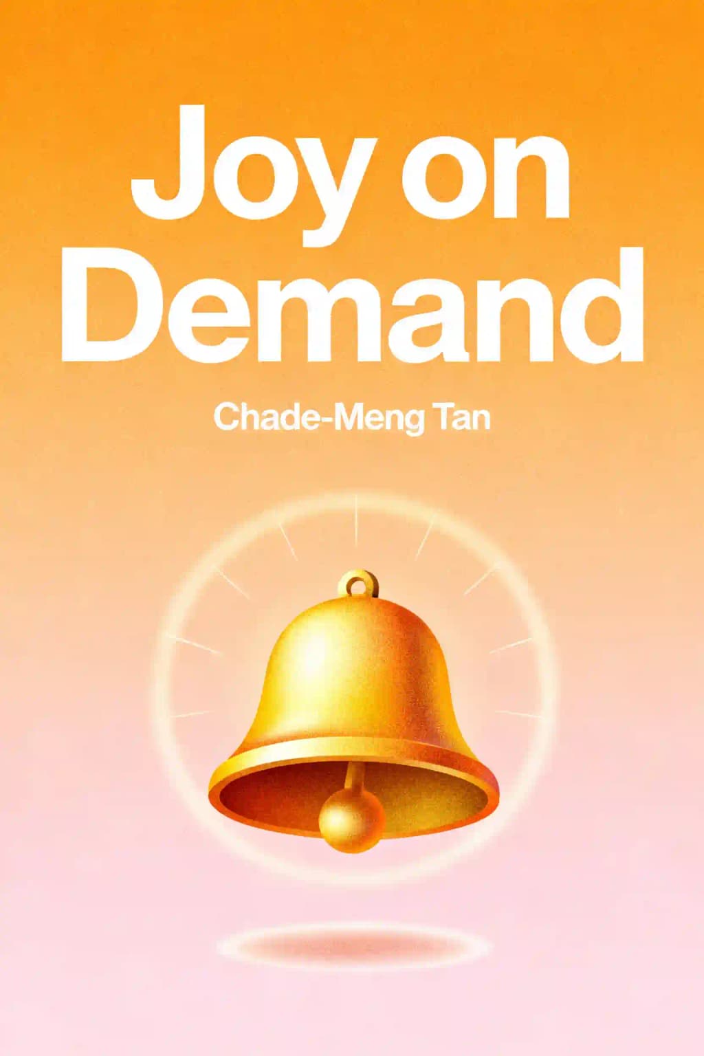 Joy on Demand: The Art of Discovering the Happiness Within book cover