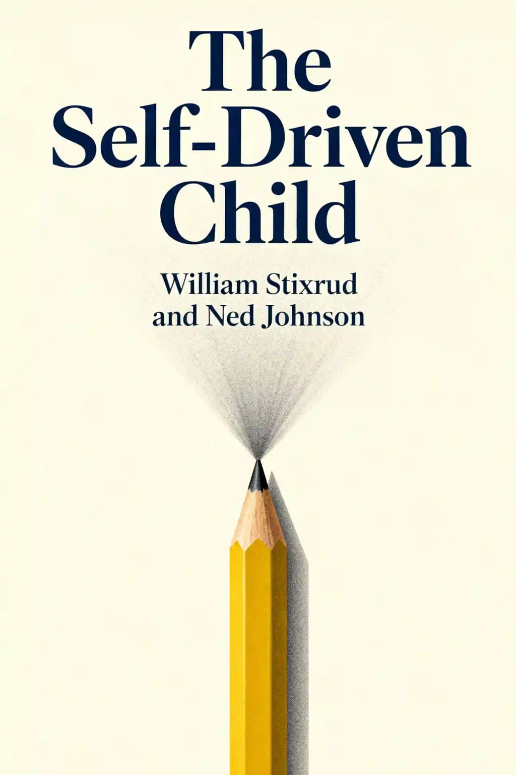 The Self-Driven Child: The Science and Sense of Giving Your Kids More Control Over Their Lives book cover