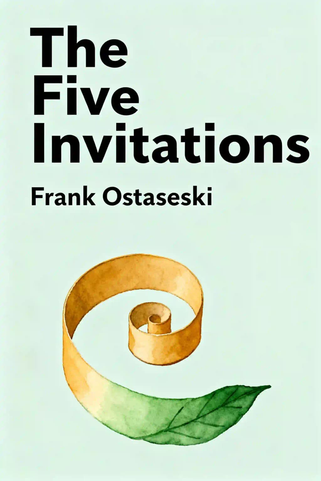 The five invitations: discovering what death can teach us about living fully book cover