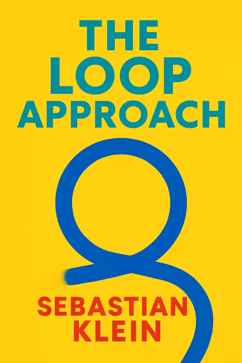 The Loop Approach: Come Trasformare la tua Organizzazione dall'Interno verso l'Esterno book cover