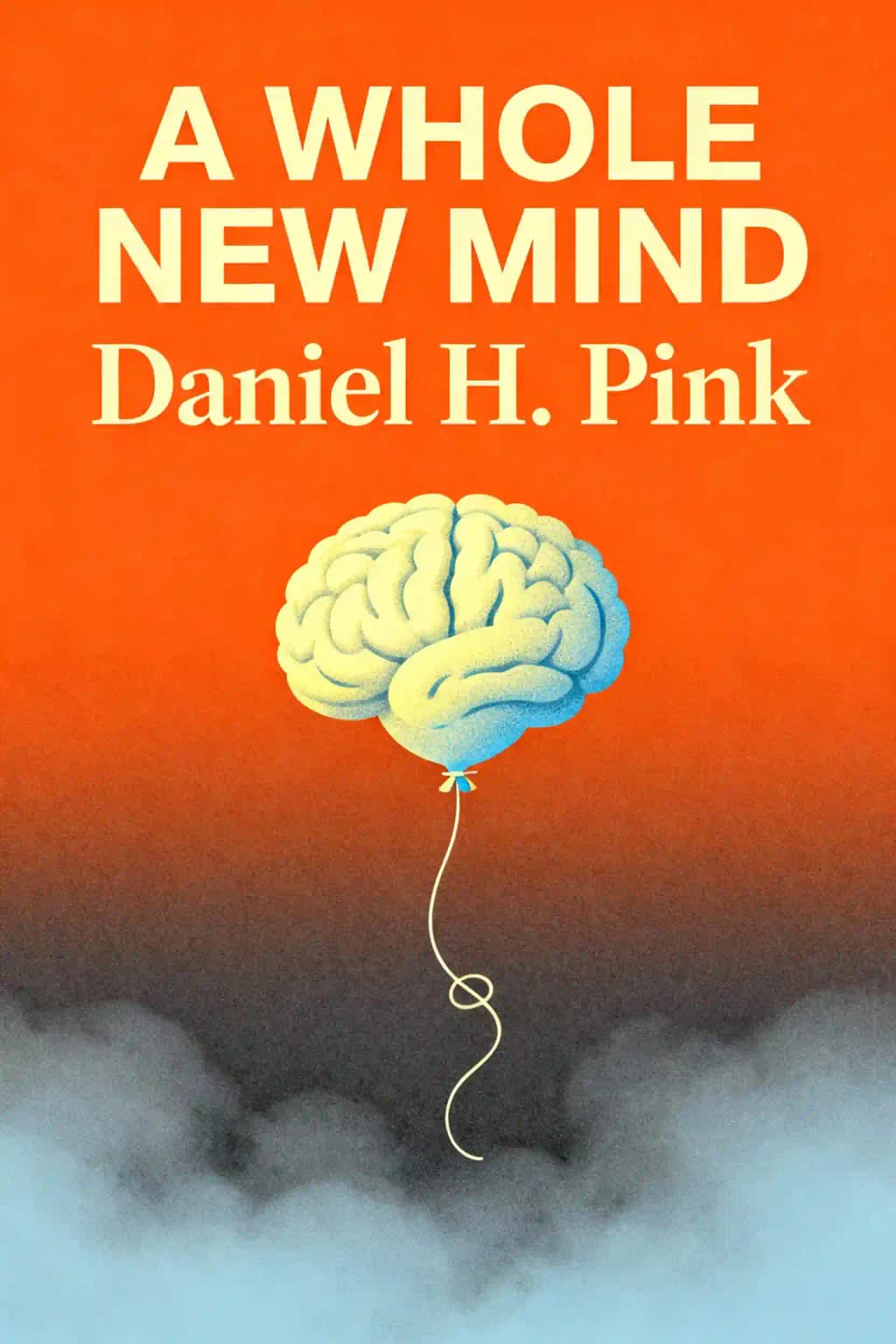 Daniel Pink, A Whole New World: Why Right-Brainers Will Rule the World book cover