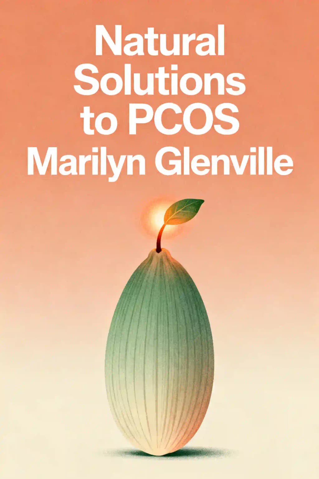 Natural Solutions to PCOS: How to Eliminate Your Symptoms and Boost Your Fertility book cover