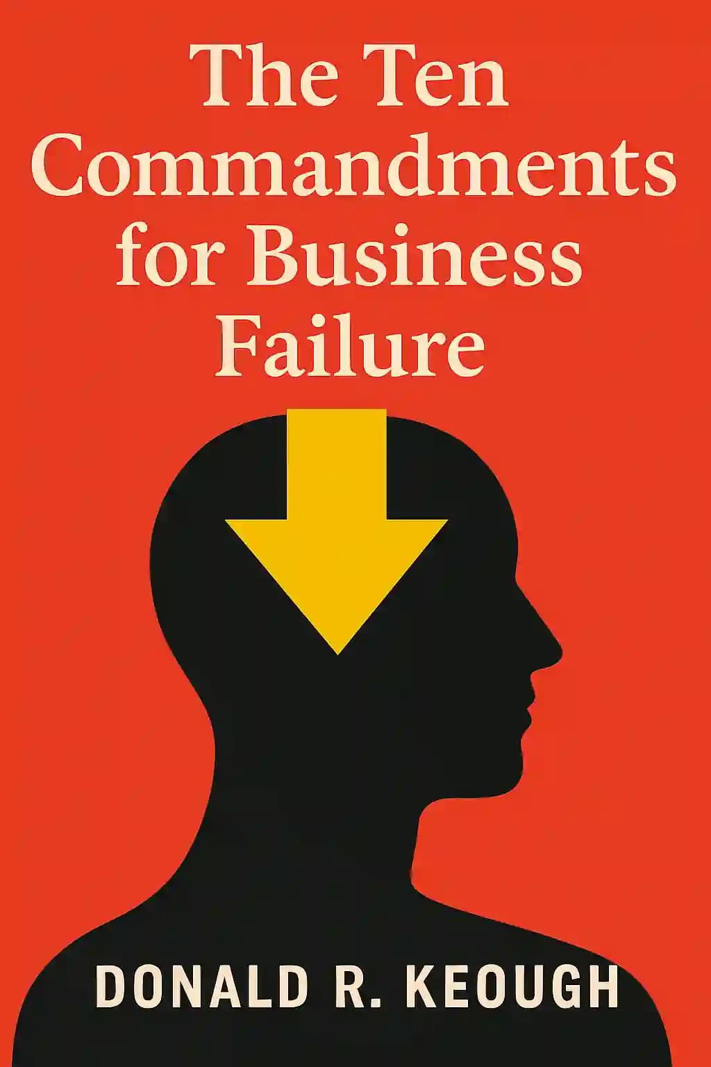 Ten Commandments for Business Failure book cover