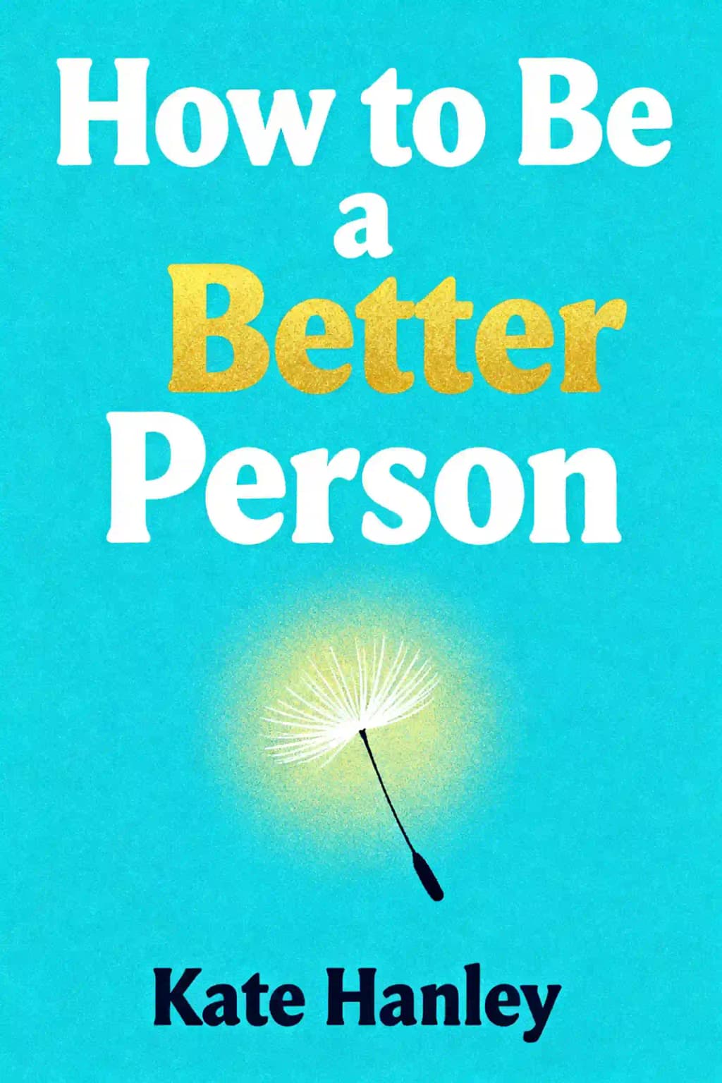 Como ser uma pessoa melhor: Mais de 400 Maneiras Simples de Fazer a Diferença em Si Mesmo — E no Mundo book cover