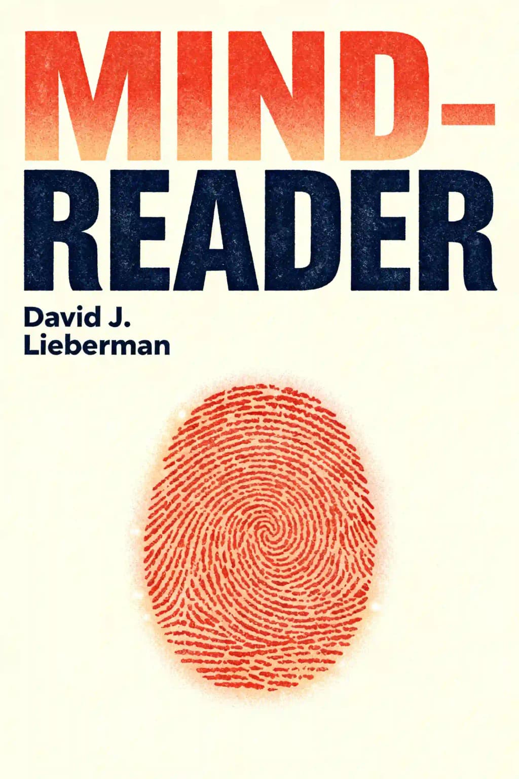 Mindreader: The New Science of Deciphering What People Really Think, What They Really Want, and Who They Really Are book cover
