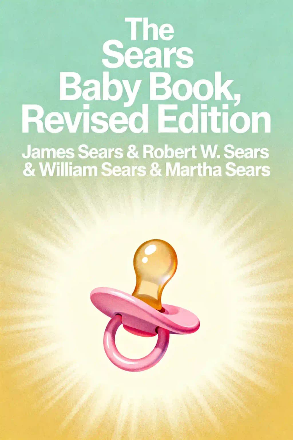Sears Baby Book, Revised Edition: Everything You Need to Know about Your Baby from Birth to Age Two book cover