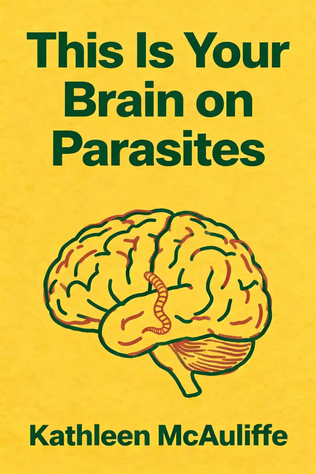 This Is Your Brain on Parasites: How Tiny Creatures Manipulate Our Behavior and Shape Society book cover