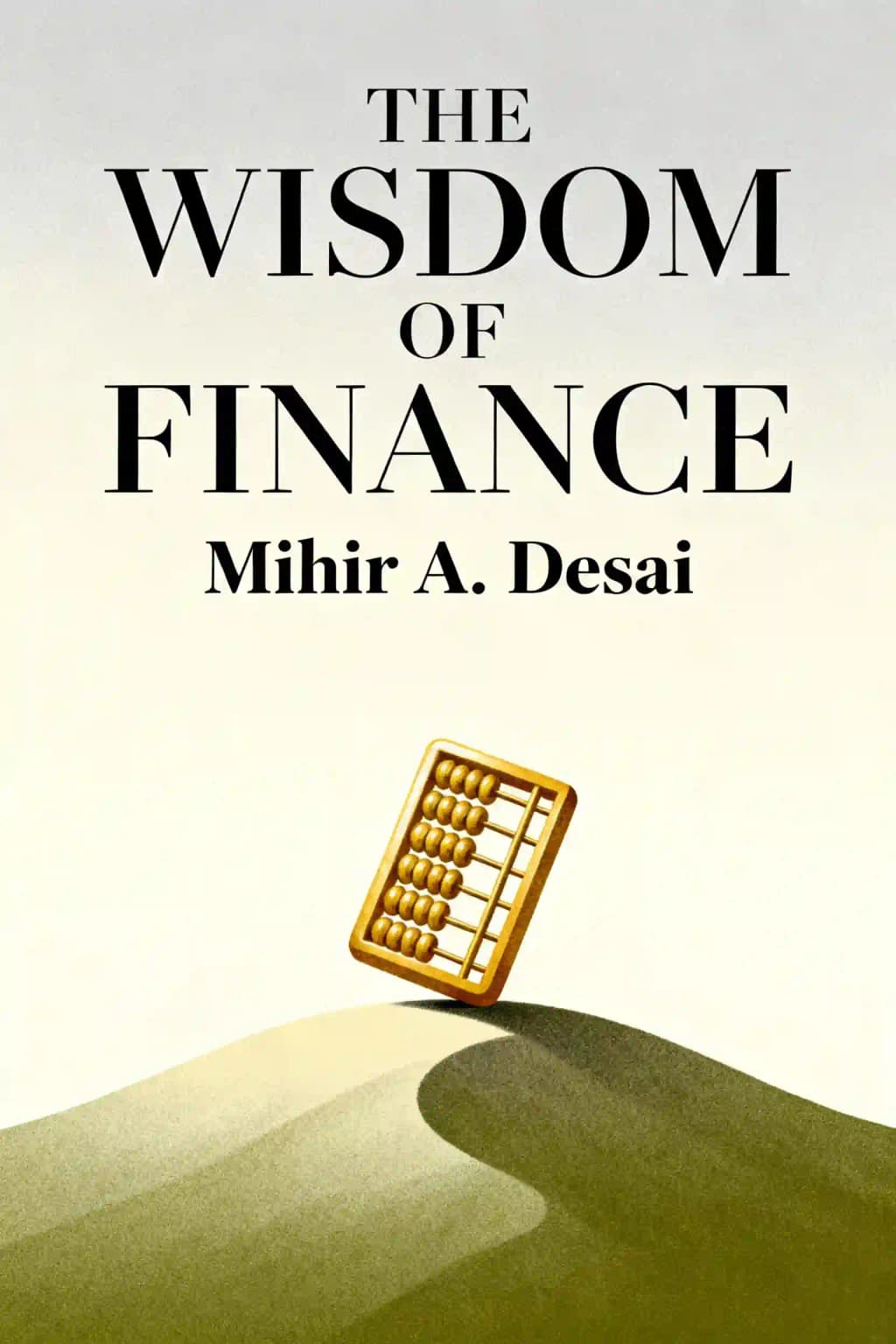 Wisdom of Finance: Discovering Humanity in the World of Risk and Return book cover