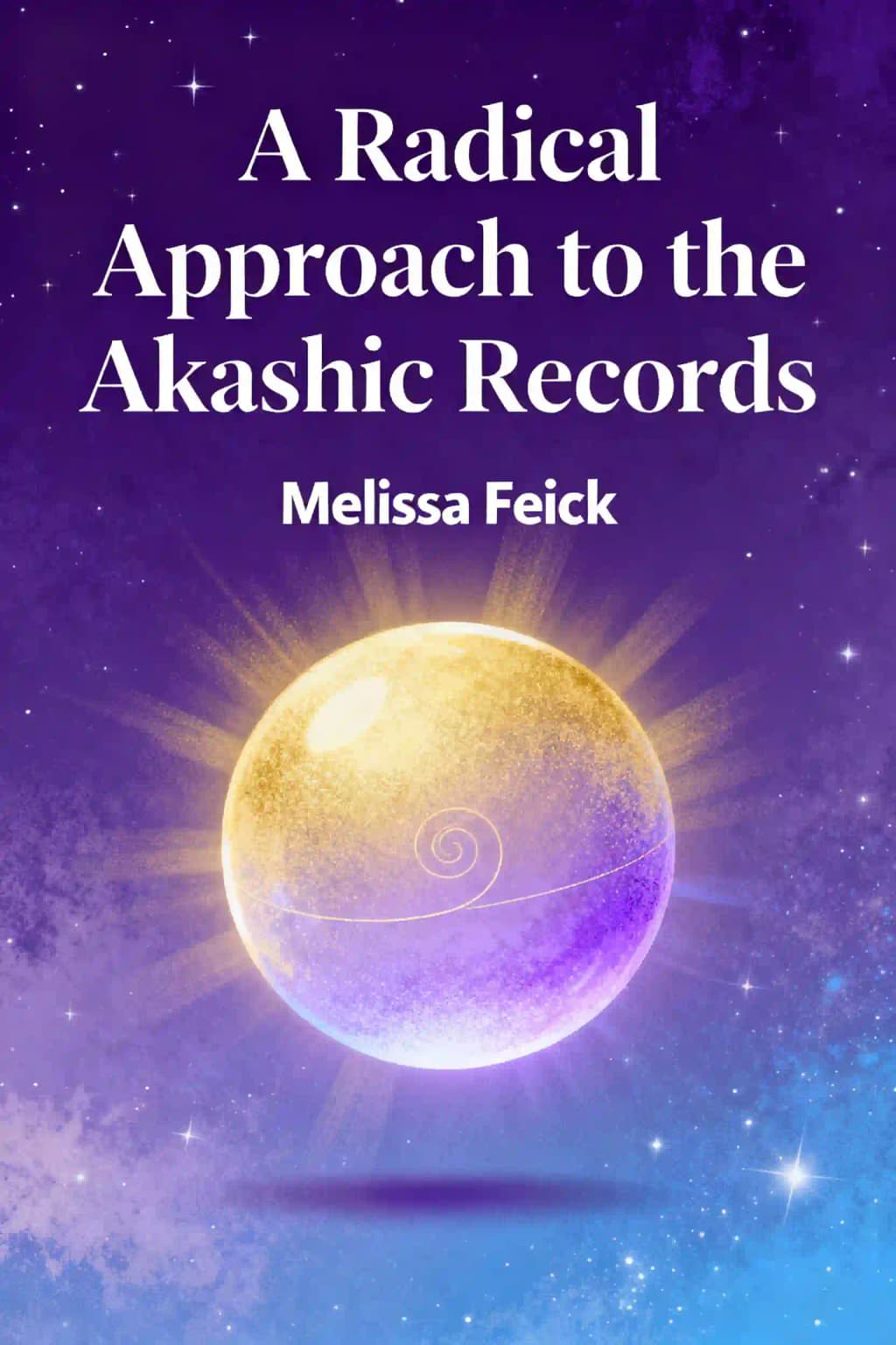 Une approche révolutionnaire des Annales Akashiques: Maîtrisez votre vie et élevez votre vibration book cover