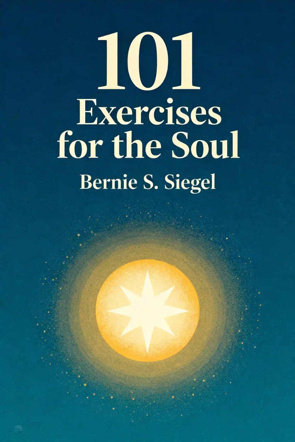 101 Exercises For The Soul Simple Practices For A Healthy Body Mind And Spirit book cover