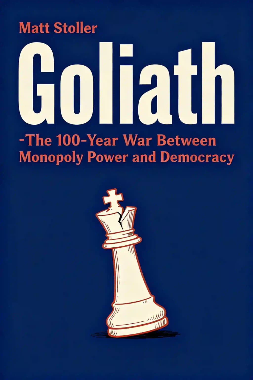 Goliath: Der 100-jährige Krieg gegen Monopole und die Zerstörung der Demokratie: Der 100-jährige Krieg zwischen Monopolmacht und Demokratie book cover