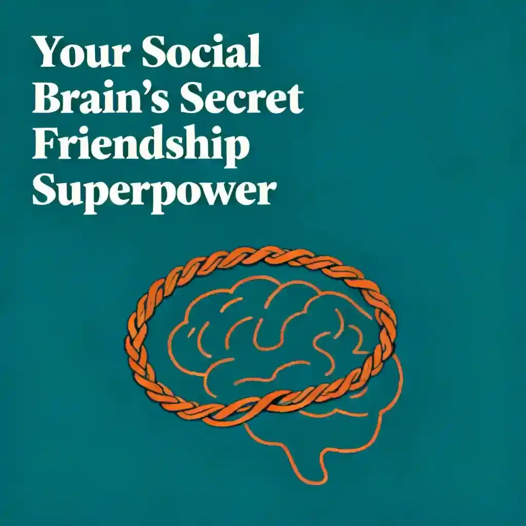 The Evolution of Friendship: Your Social Brain's Secret Superpower book cover