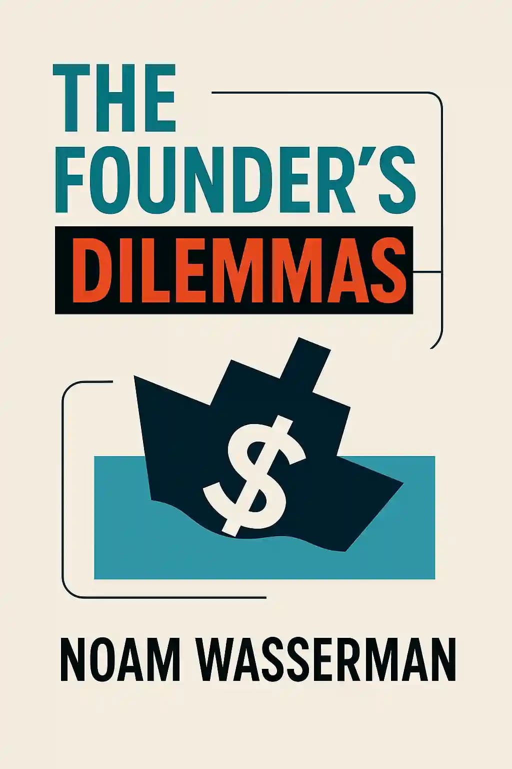 The Founder's Dilemmas: Anticipating and Avoiding the Pitfalls That Can Sink a Startup book cover