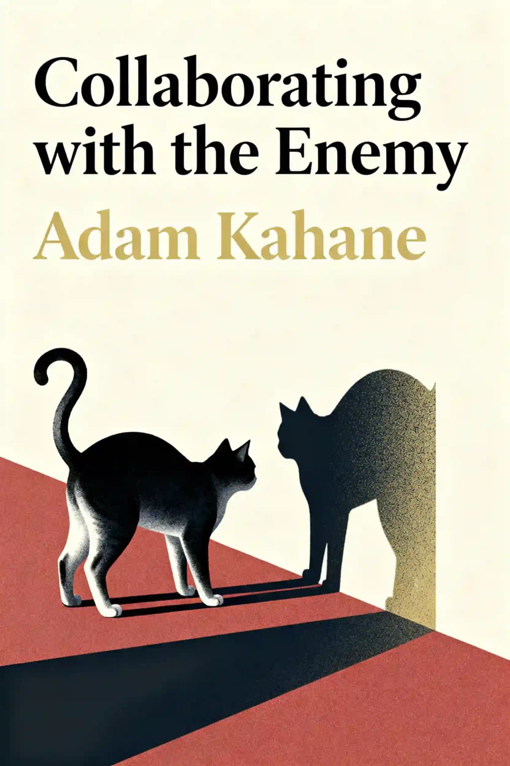 与敌合作: 如何与你不一致、不喜欢或不信任的人共事 book cover