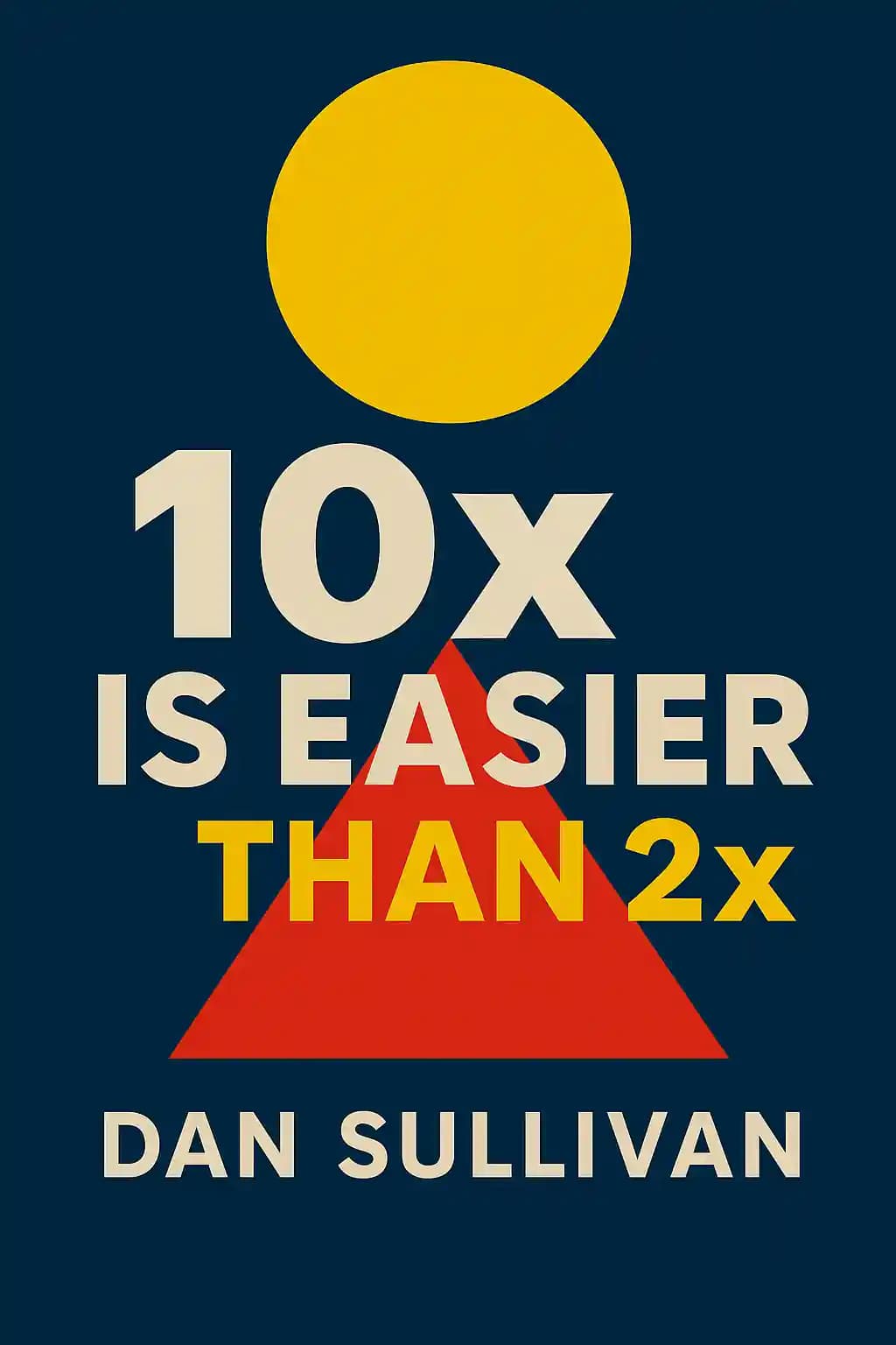 10X(テンエックス) 2倍より10倍速く成長する思考法: 優れたリーダーがいかにして、より少なく行動することでより多くを成し遂げるか book cover