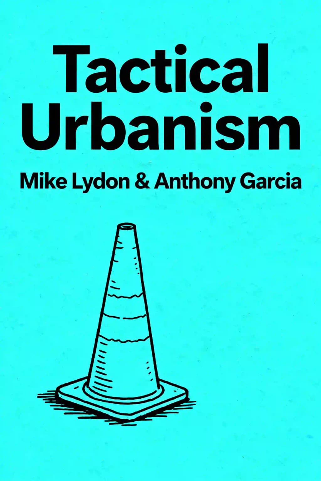 Tactical Urbanism: Short-term Action for Long-term Change book cover