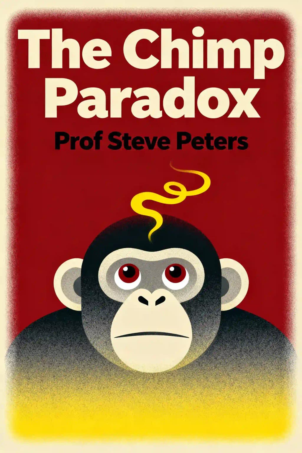 The Chimp Paradox: The Mind Management Programme to Help You Achieve Success, Confidence and Happiness book cover