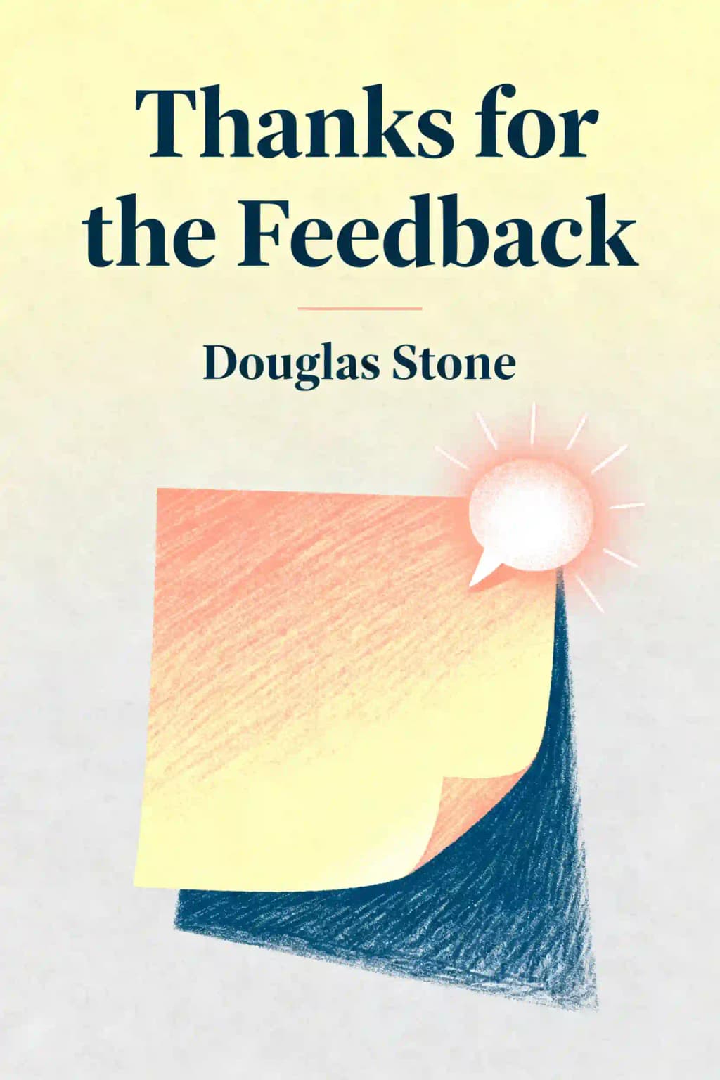 Thanks for the Feedback: The Science and Art of Receiving Feedback Well book cover