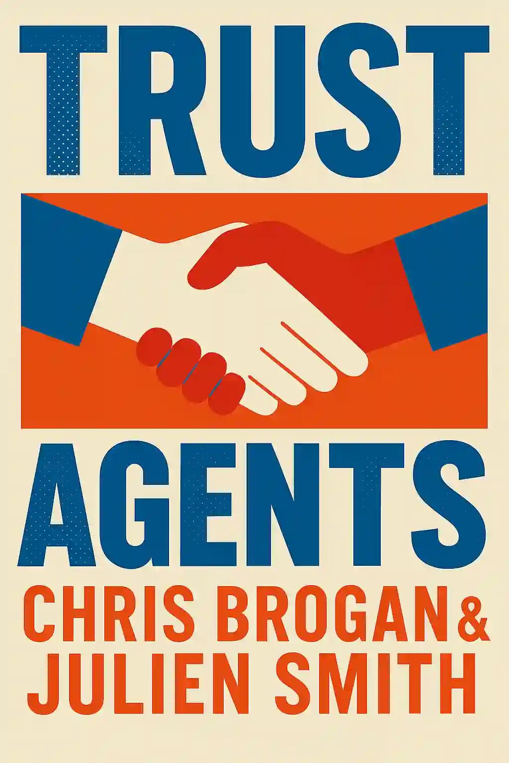 Trust Agents: Using the Web to Build Influence, Improve Reputation, and Earn Trust book cover