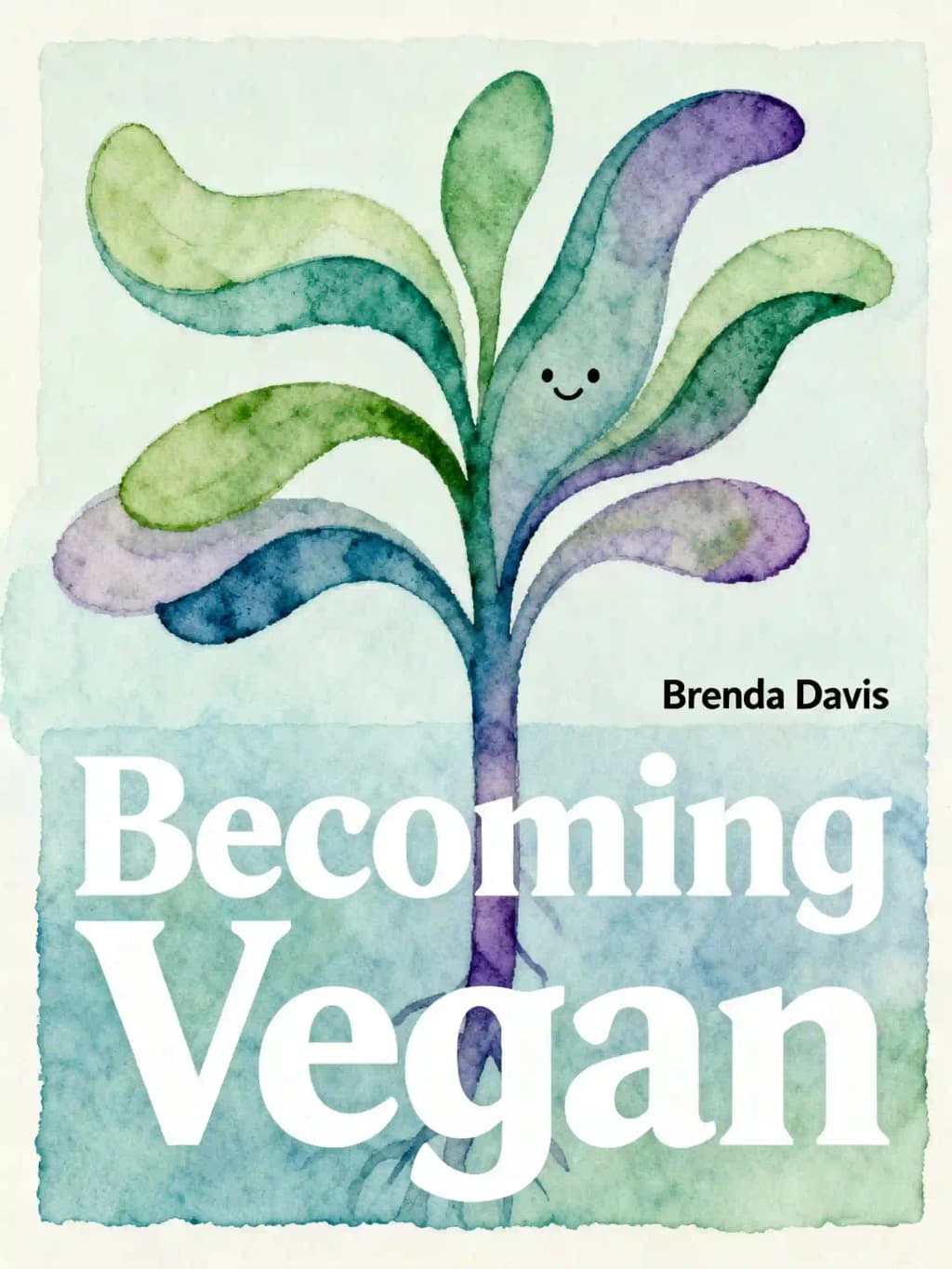 Becoming Vegan: The Complete Guide to Adopting a Healthy Plant-Based Diet book cover