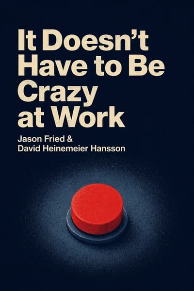 It Doesn't Have to Be Crazy at Work book cover