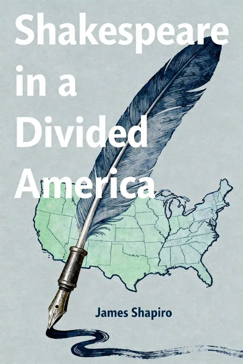 Shakespeare in a Divided America: What His Plays Tell Us about Our Past and Future book cover