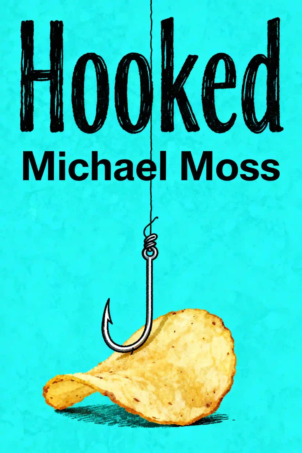 Hooked: Food, Free Will, and How the Food Giants Exploit Our Addictions book cover
