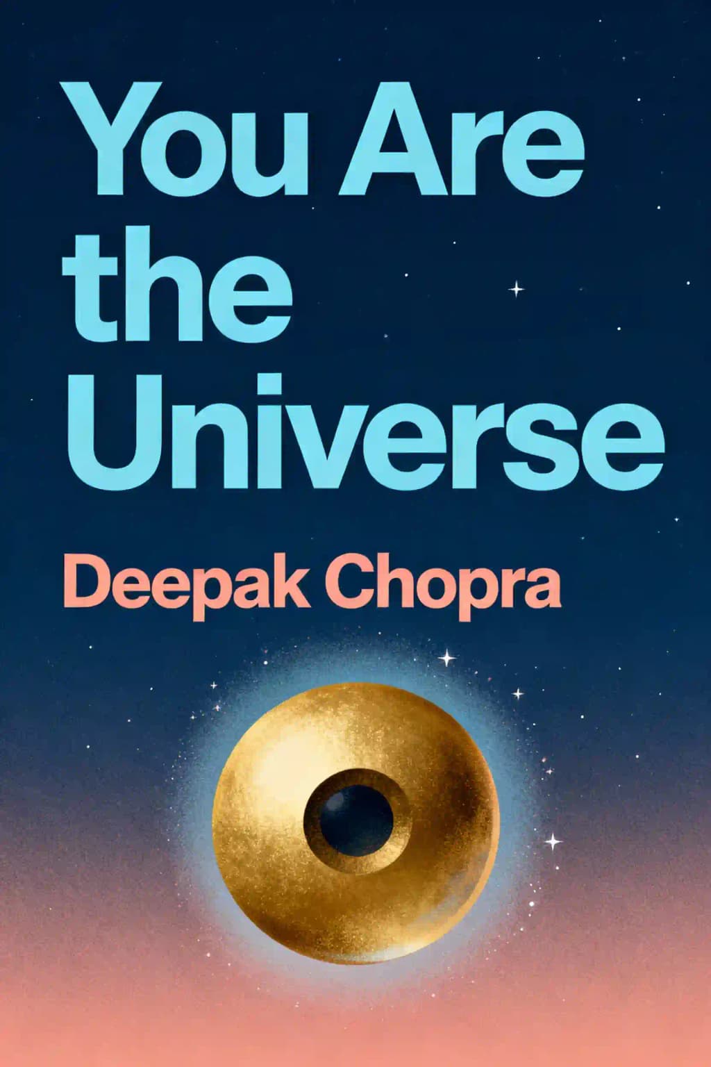 You Are the Universe: Discovering Your Cosmic Self and Why It Matters book cover