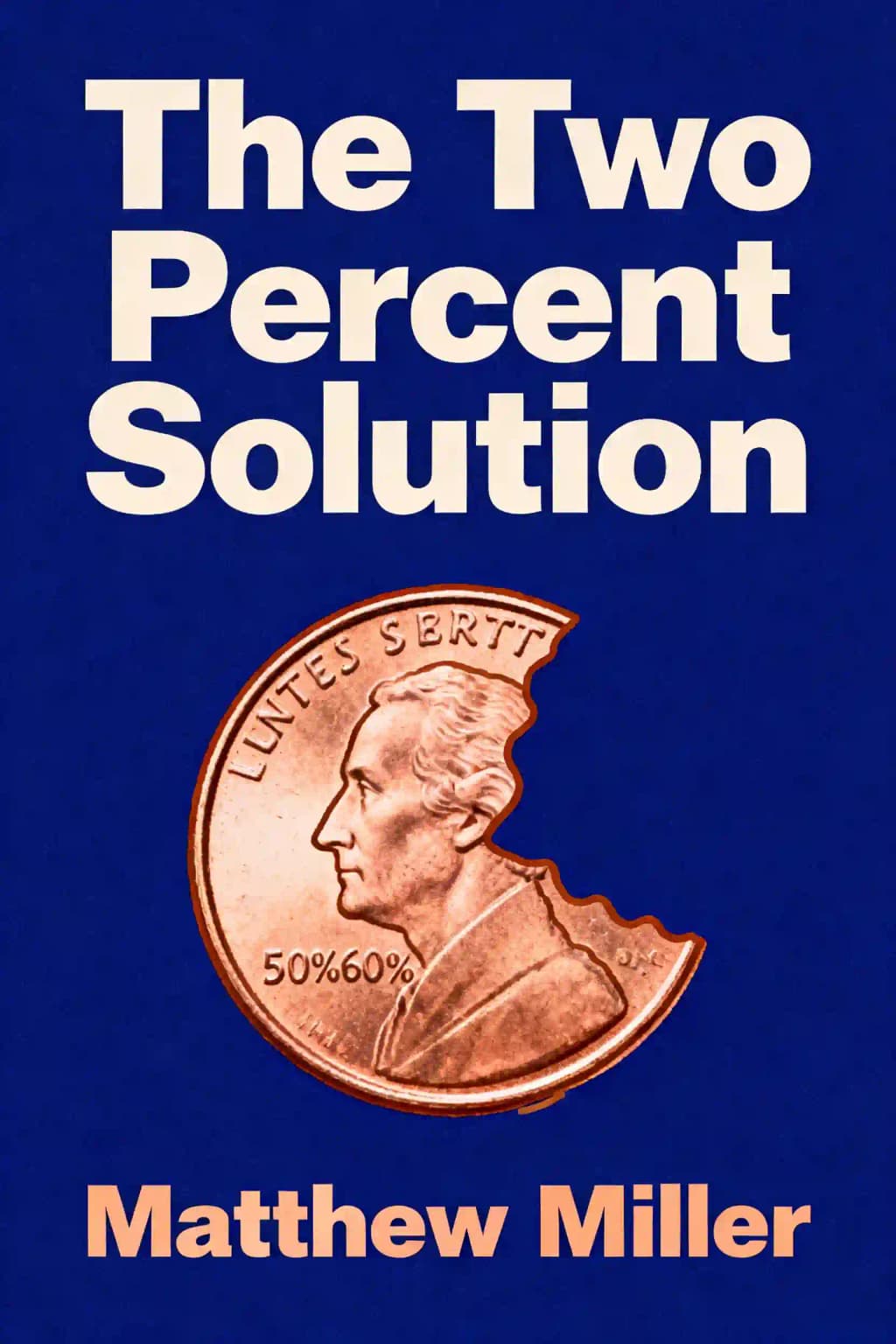 Two Percent Solution: Fixing America's Problems in Ways Liberals and Conservatives Can Love book cover