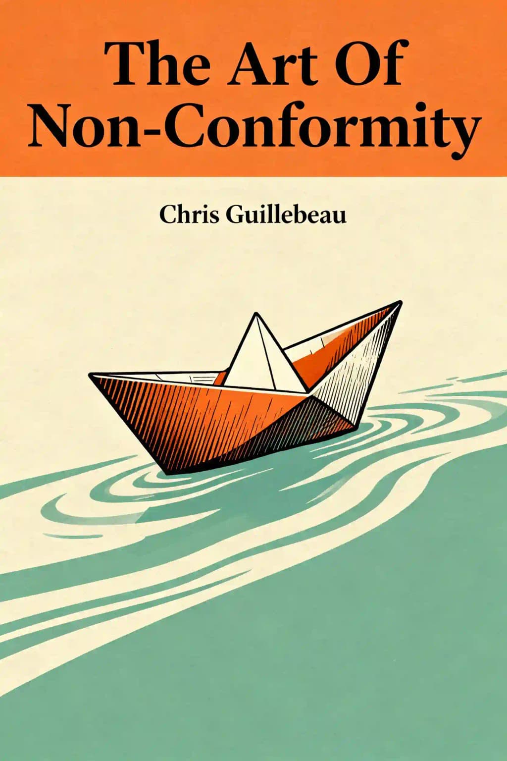 The art of non-conformity: set your own rules, live the life you want, and change the world book cover