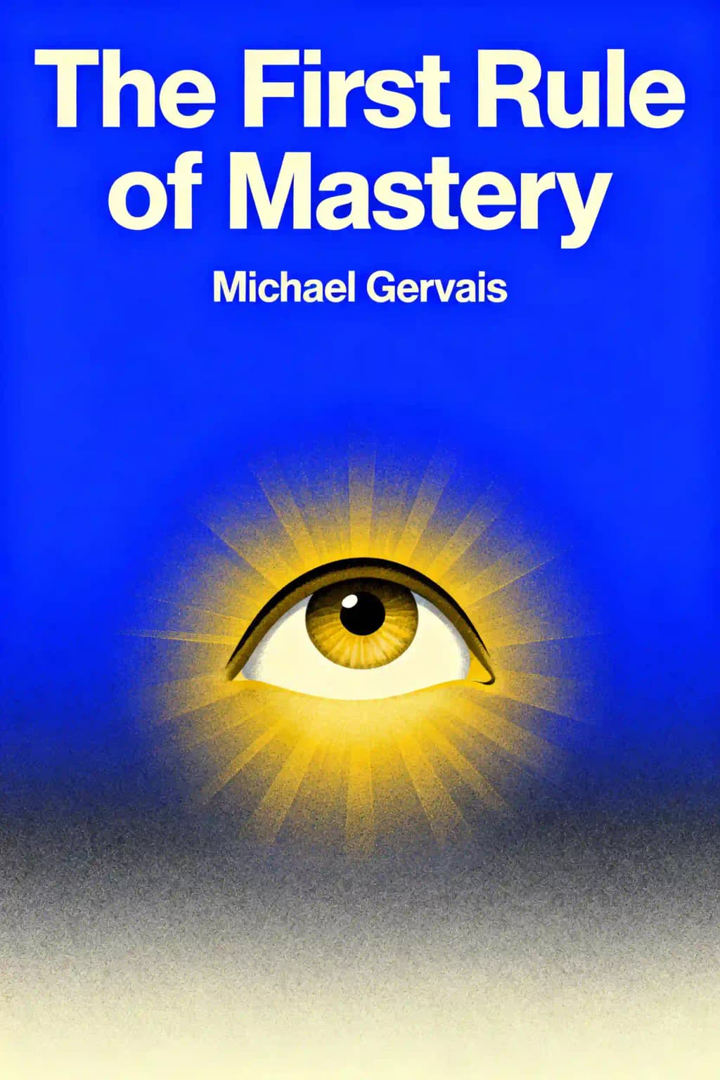 The First Rule of Mastery: How to Live Like Your Best Self book cover