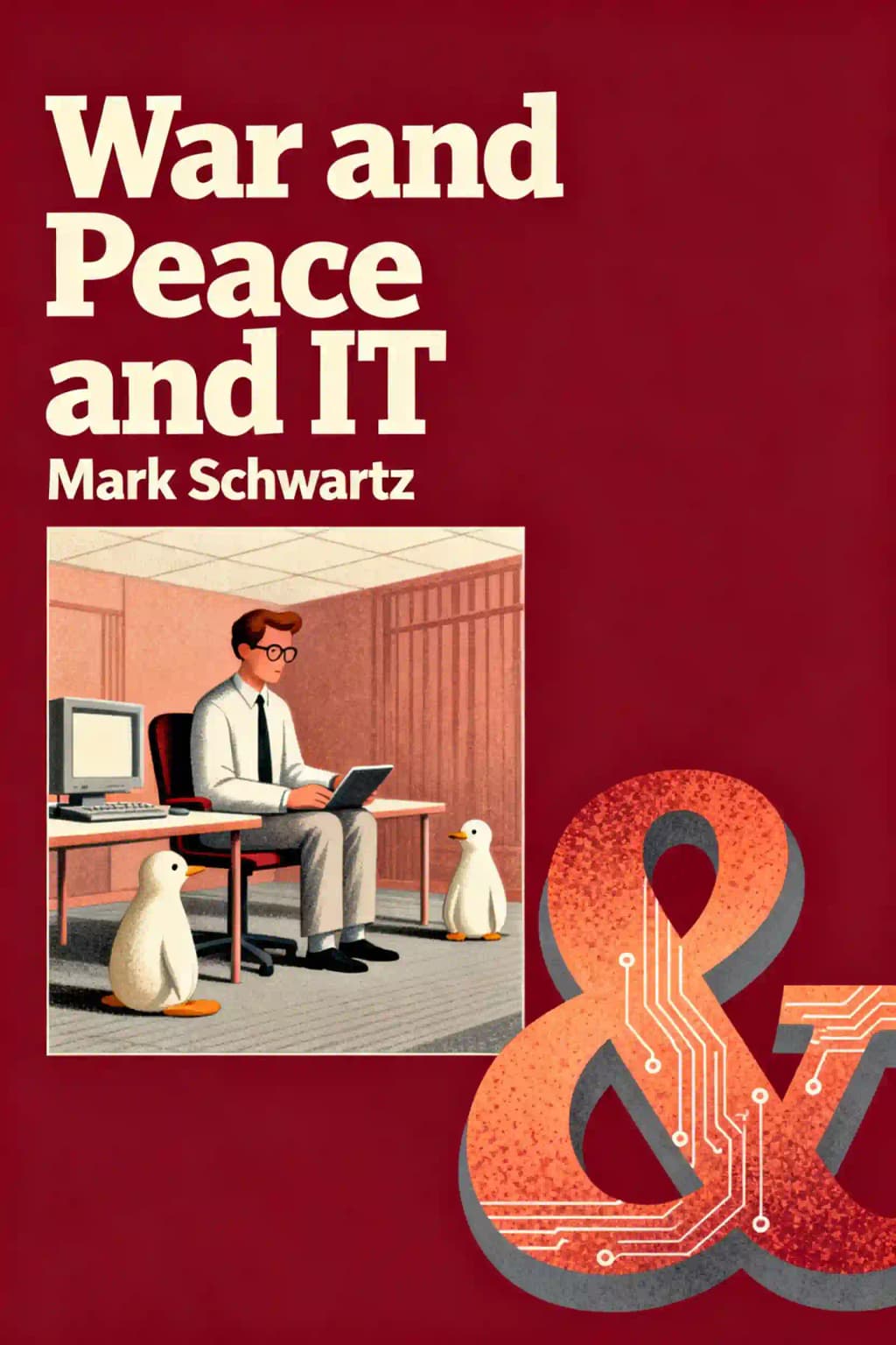 War and Peace and IT: Business Leadership, Technology, and Success in the Digital Age book cover