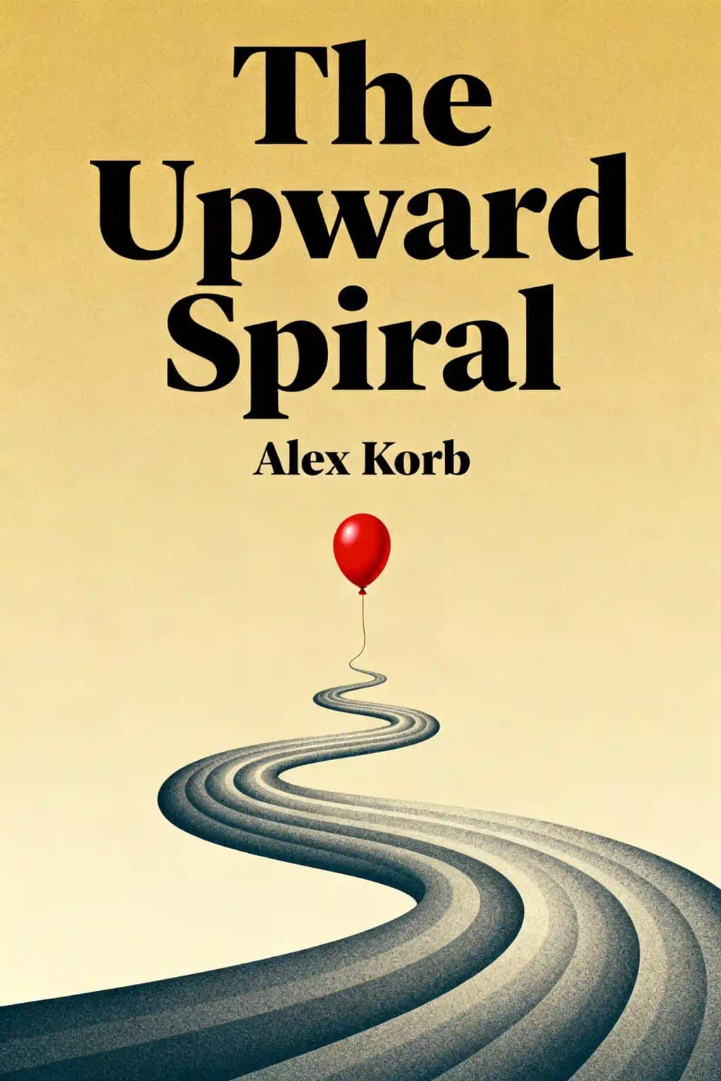 The Upward Spiral: Using Neuroscience to Reverse the Course of Depression, One Small Change at a Time book cover