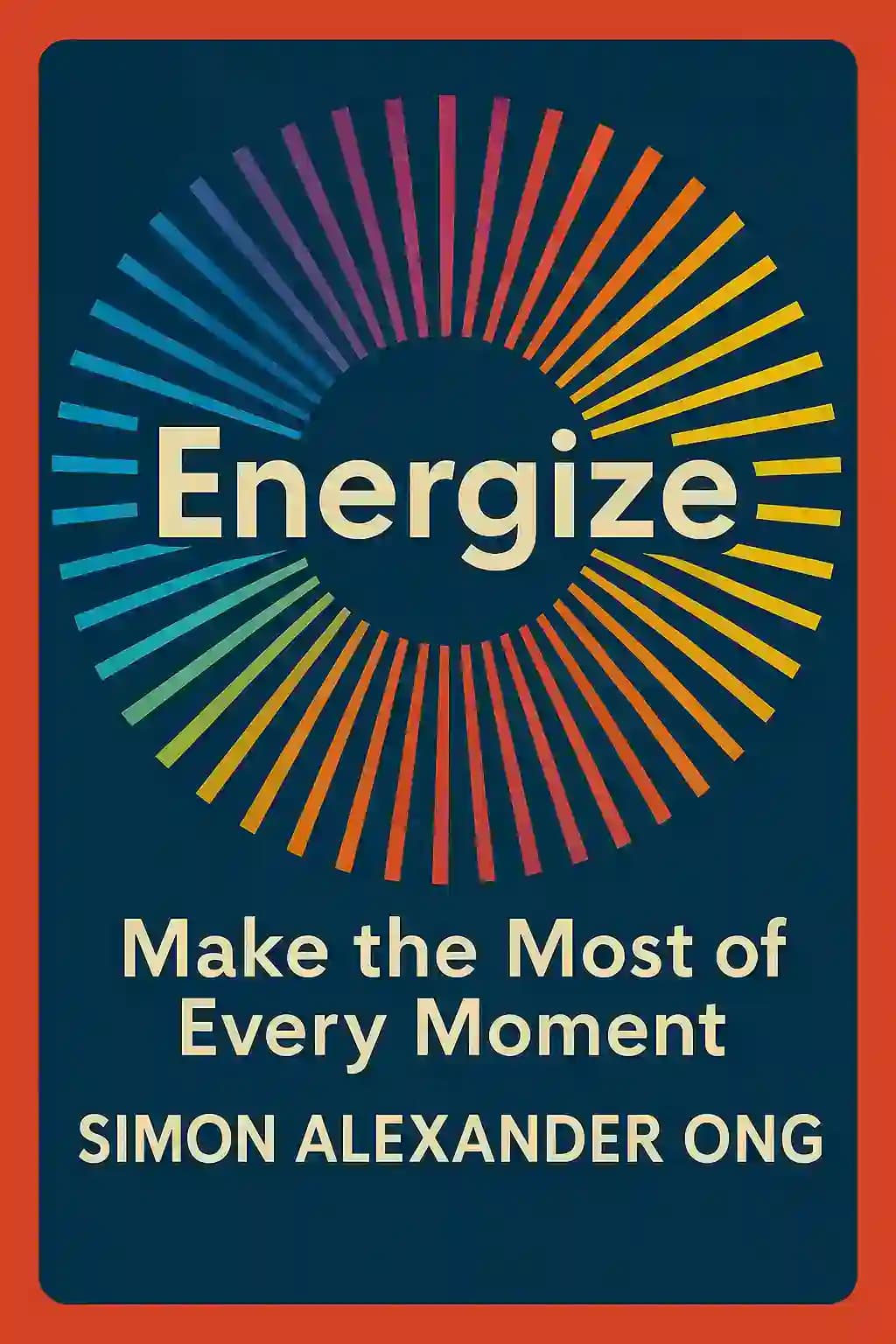 Energize: Make the Most of Every Moment book cover