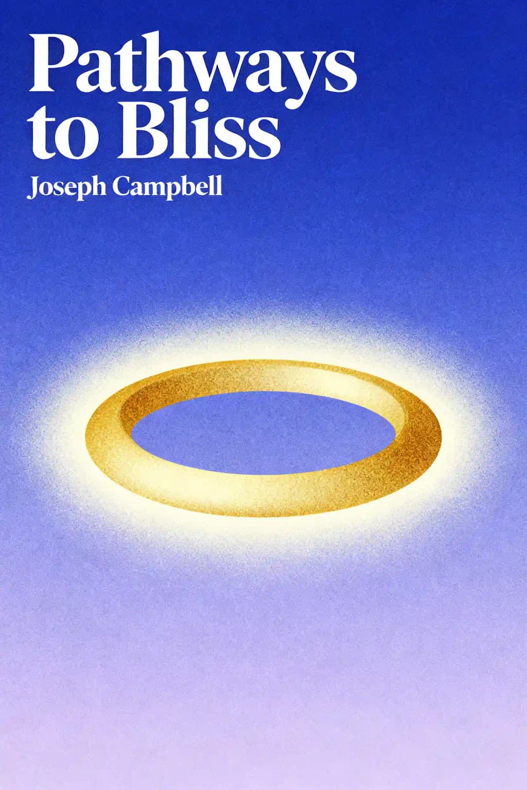 Pathways to bliss: mythology and personal transformation book cover